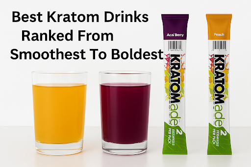 Best Kratom Drinks Ranked From Smoothest To Boldest